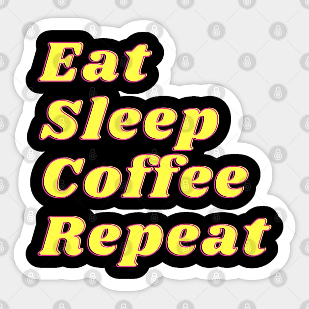 Eat Sleep Coffe Repeat Yellow Retro Sticker by Grove Designs